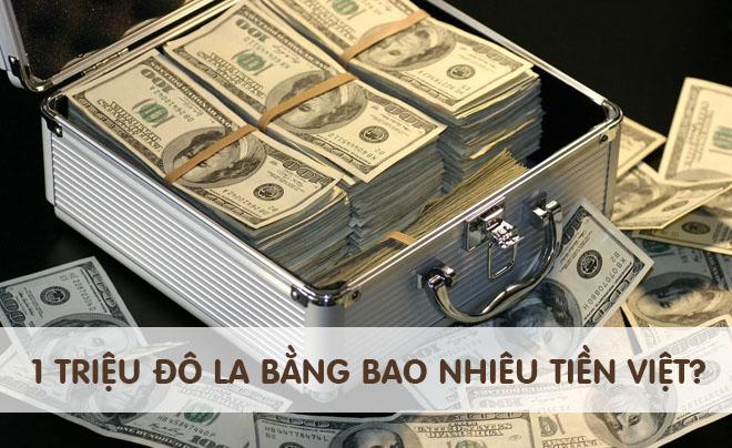 1 triệu Đô bằng bao nhiêu tiền Việt? Cập nhật mới nhất!